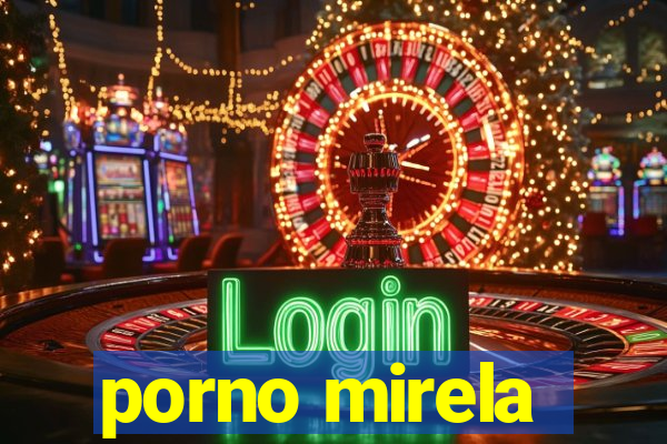 porno mirela